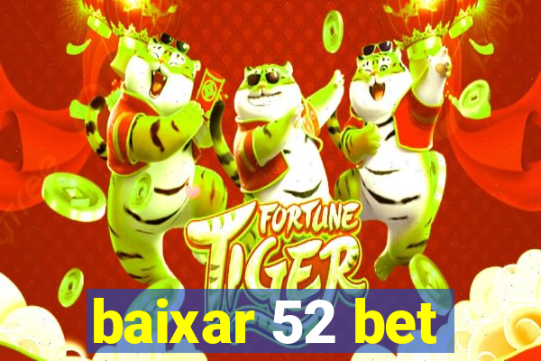 baixar 52 bet